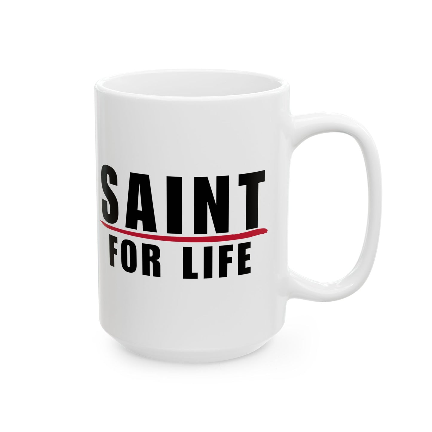 Saint For Life White Mug (2 Sizes)