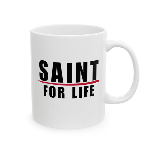 Saint For Life White Mug (2 Sizes)