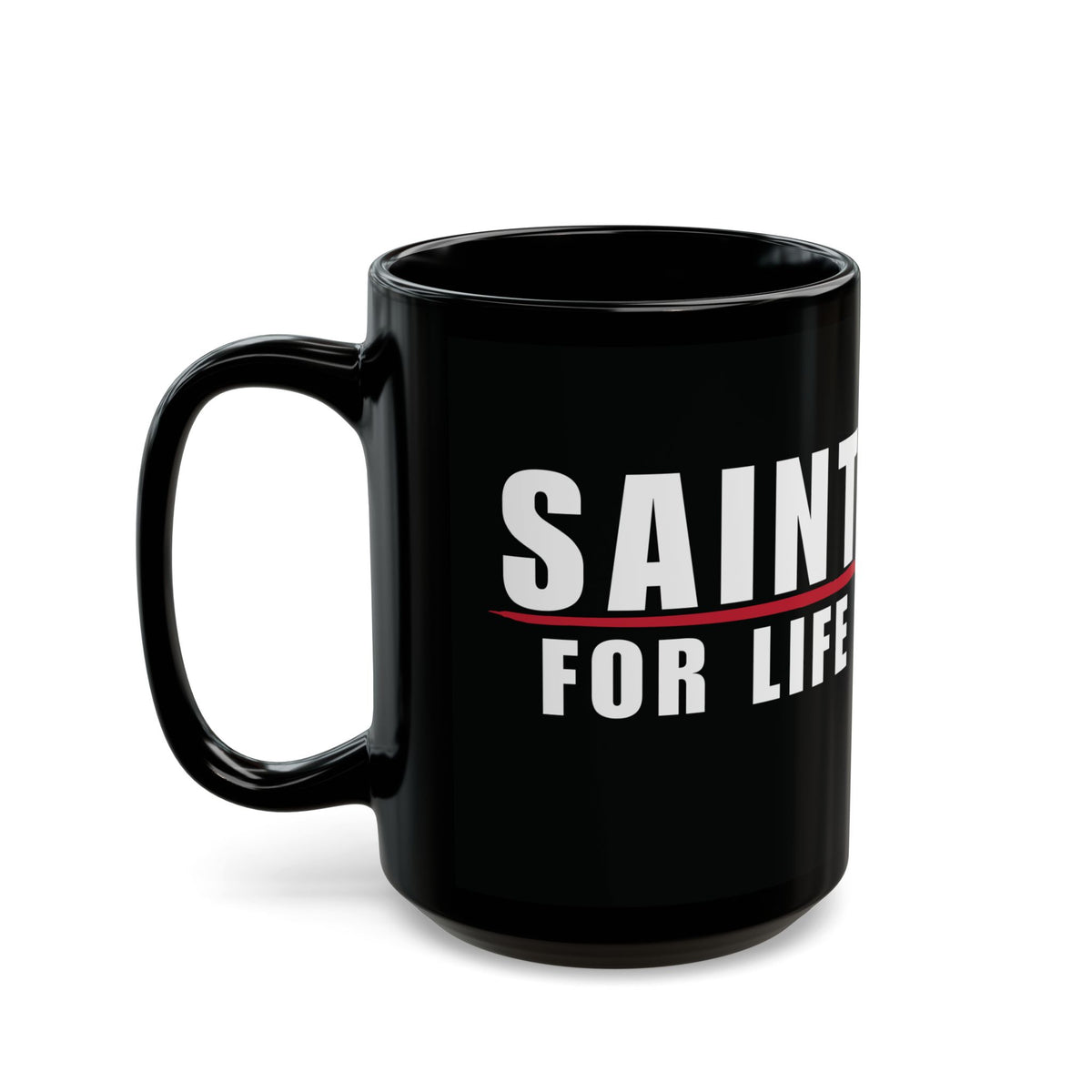 Saint for Life Black Mug (2 Sizes)