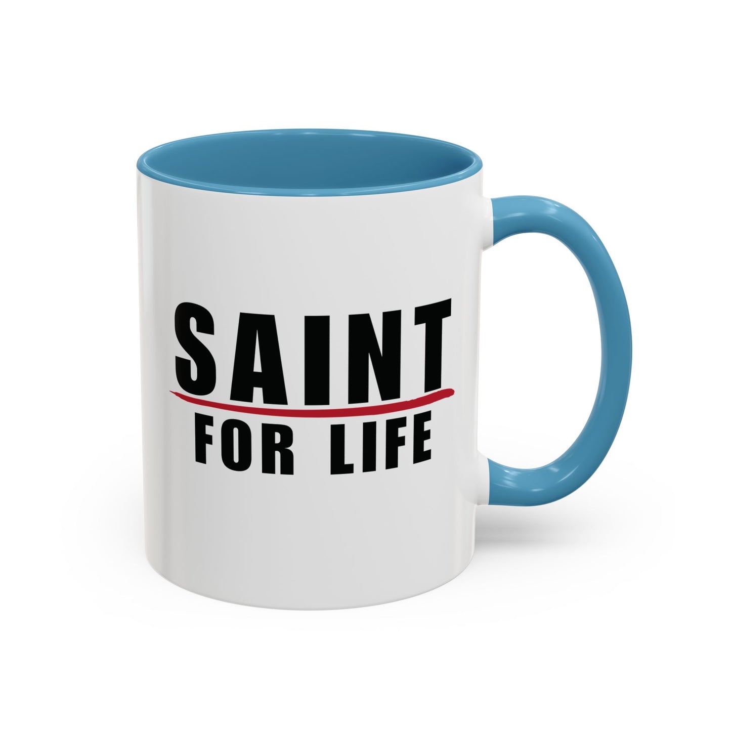 Saint For Life Accent Mug (2 Sizes)(8 Colors)