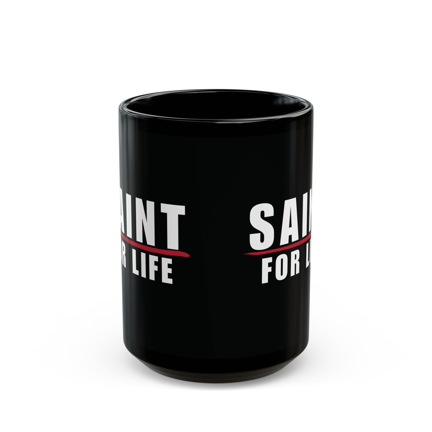 Saint for Life Black Mug (2 Sizes)