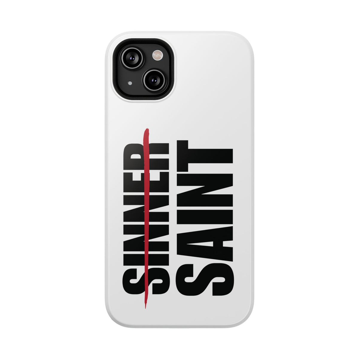 Sinner To Saint White Phone Case