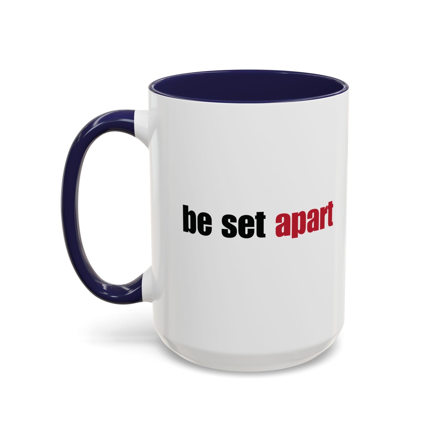 Be Set Apart Combo Accent Mug (2 Sizes)(8 Colors)