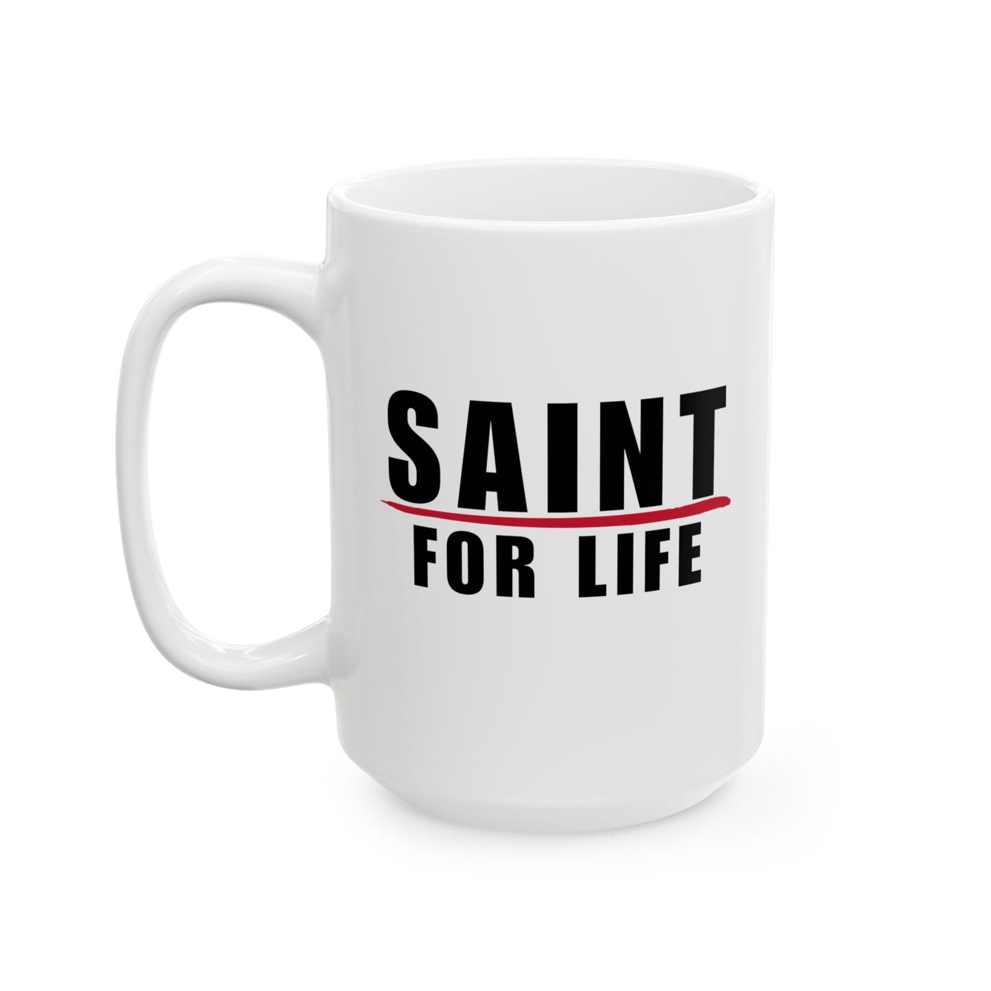 Saint For Life White Mug (2 Sizes)