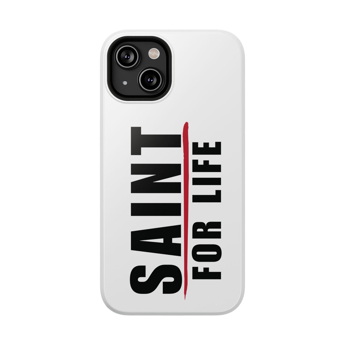 Saint For Life White Phone Case