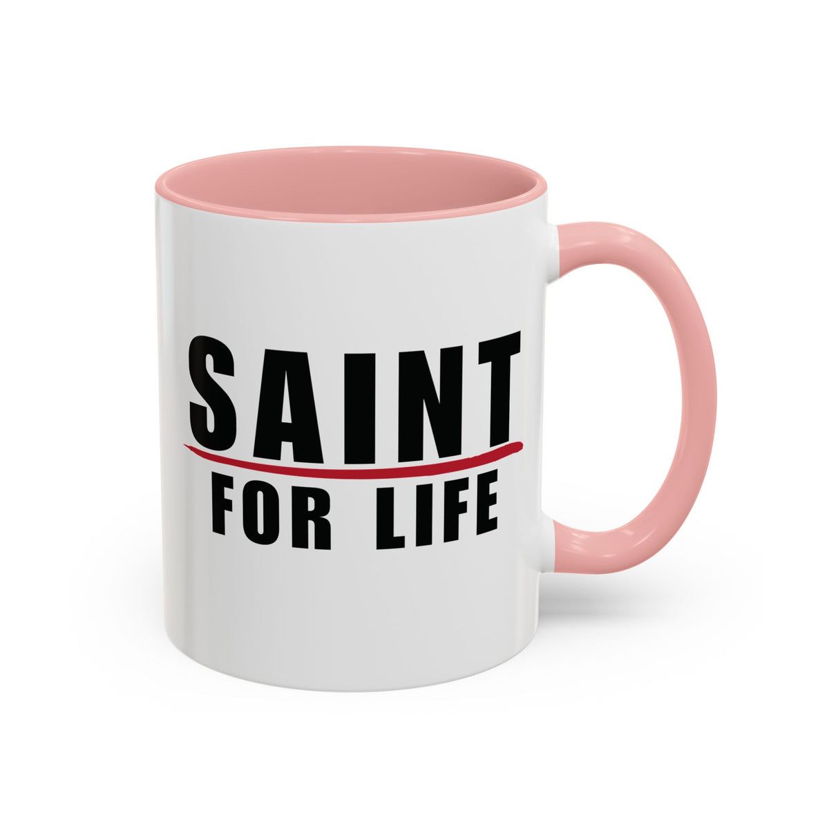 Saint For Life Accent Mug (2 Sizes)(8 Colors)
