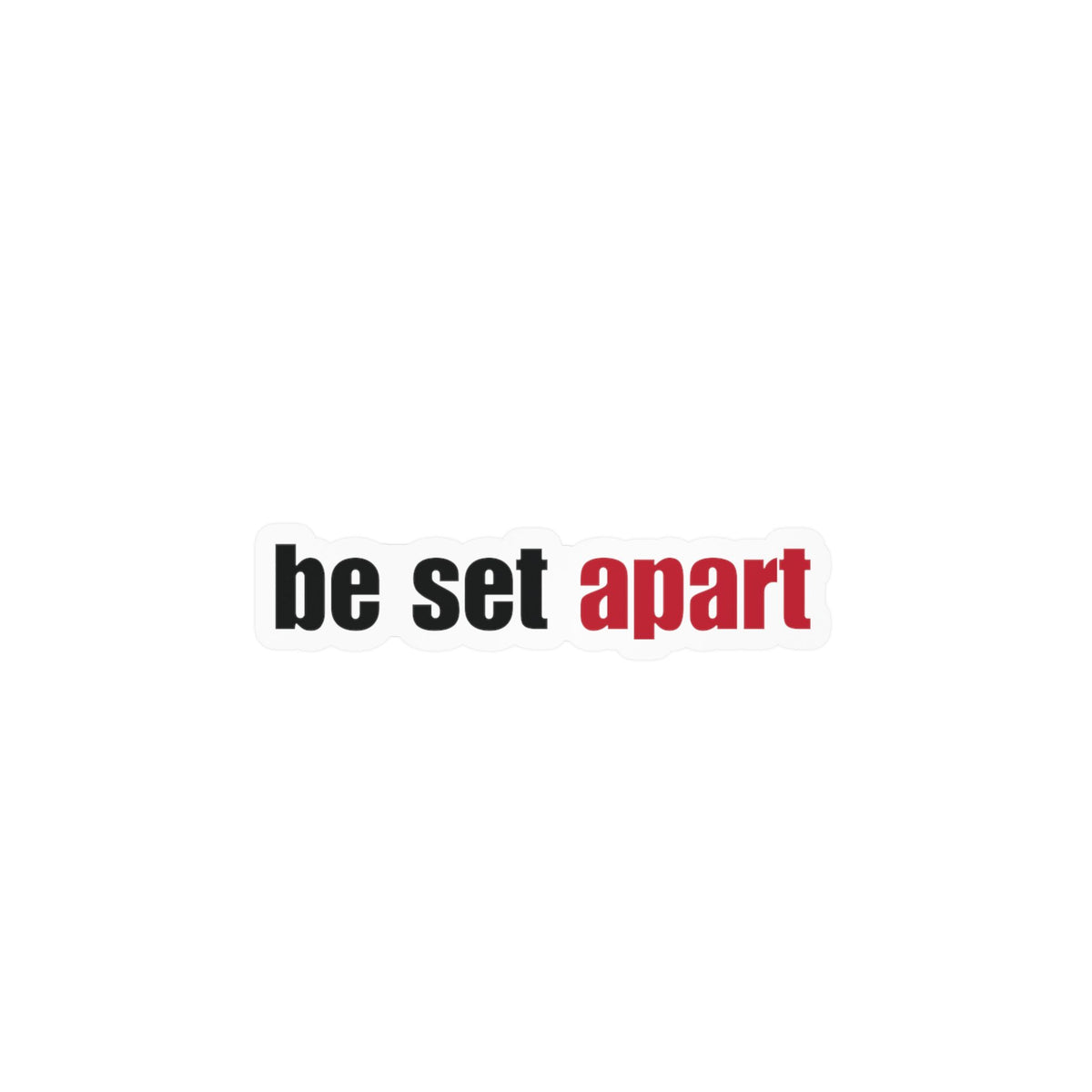 Be Set Apart Decal Sticker (4 Sizes)