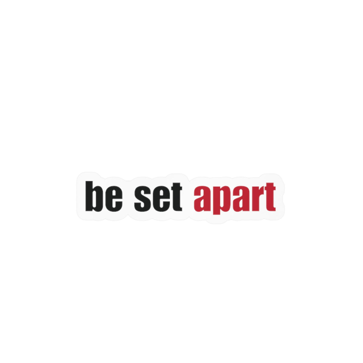 Be Set Apart Decal Sticker (4 Sizes)