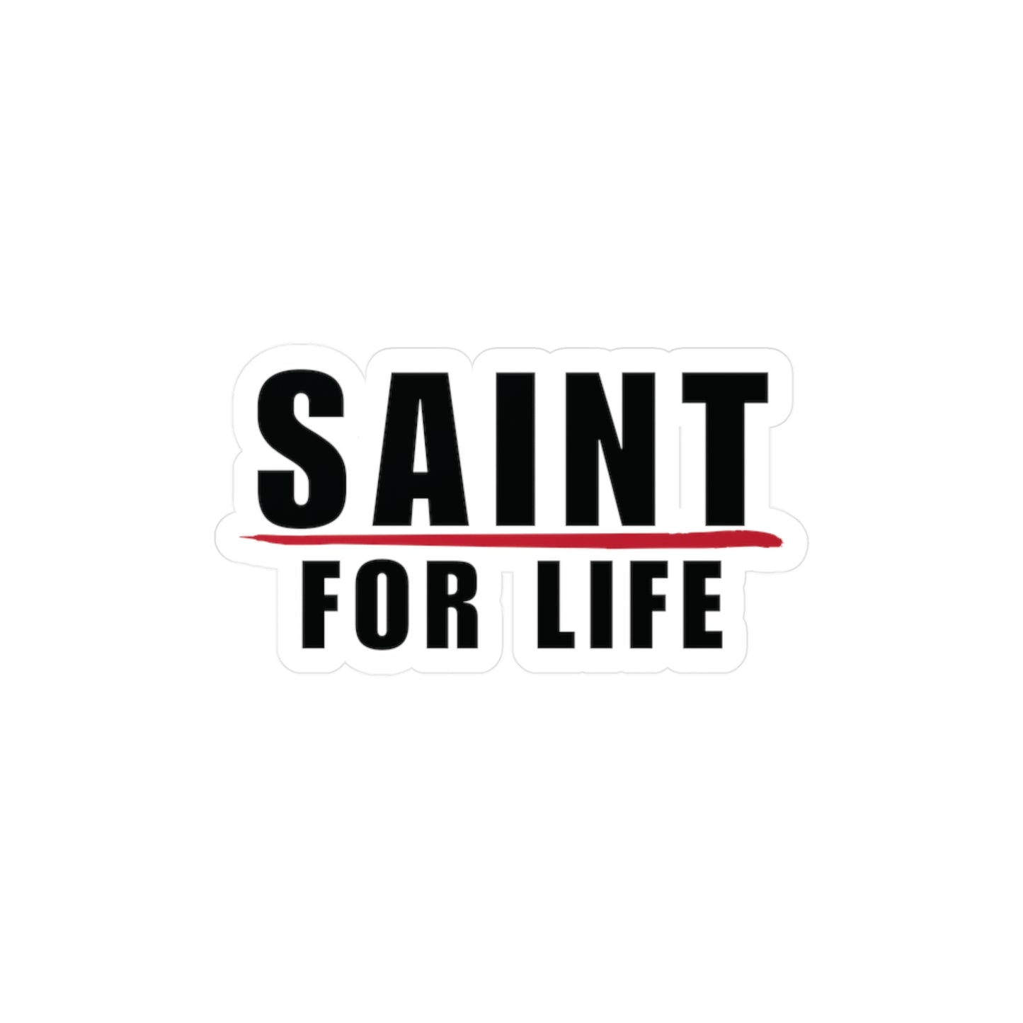 Saint For Life Decal Sticker (4 Sizes)