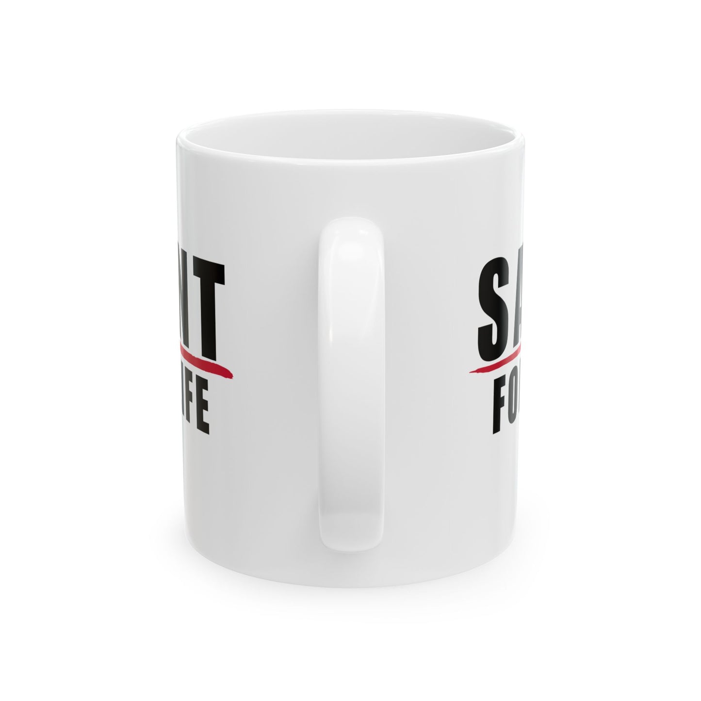 Saint For Life White Mug (2 Sizes)