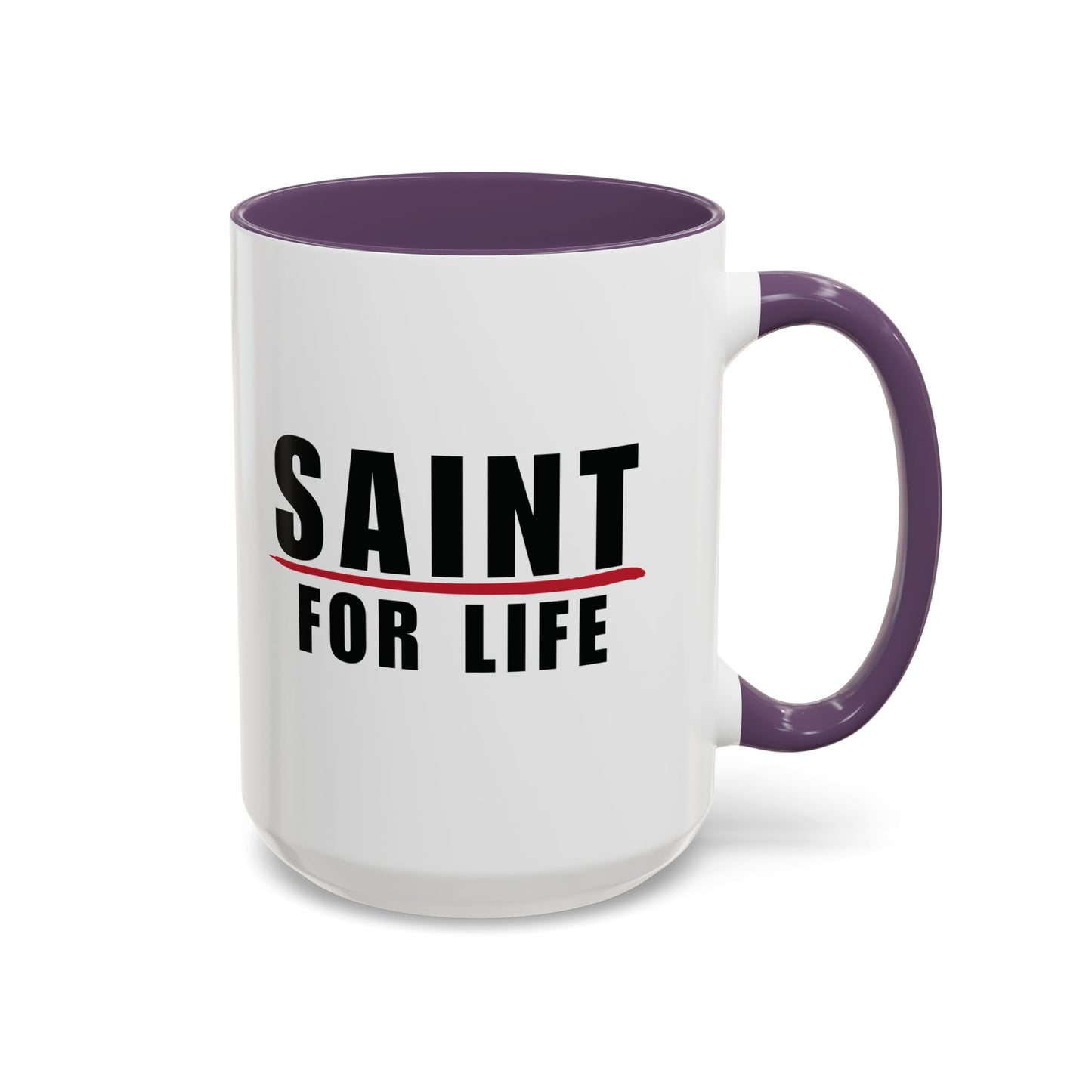 Saint For Life Accent Mug (2 Sizes)(8 Colors)