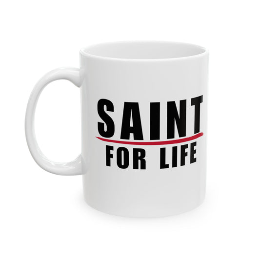 Saint For Life White Mug (2 Sizes)
