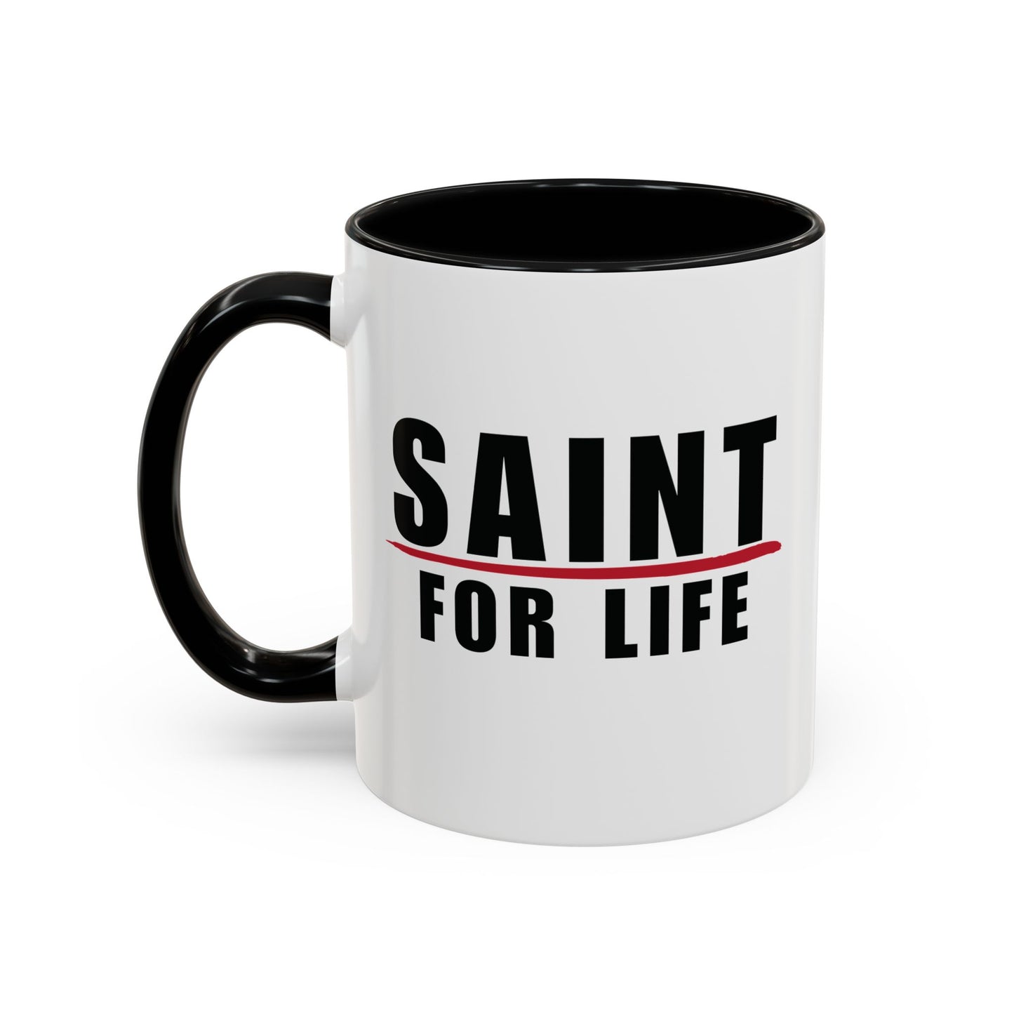 Saint For Life Accent Mug (2 Sizes)(8 Colors)