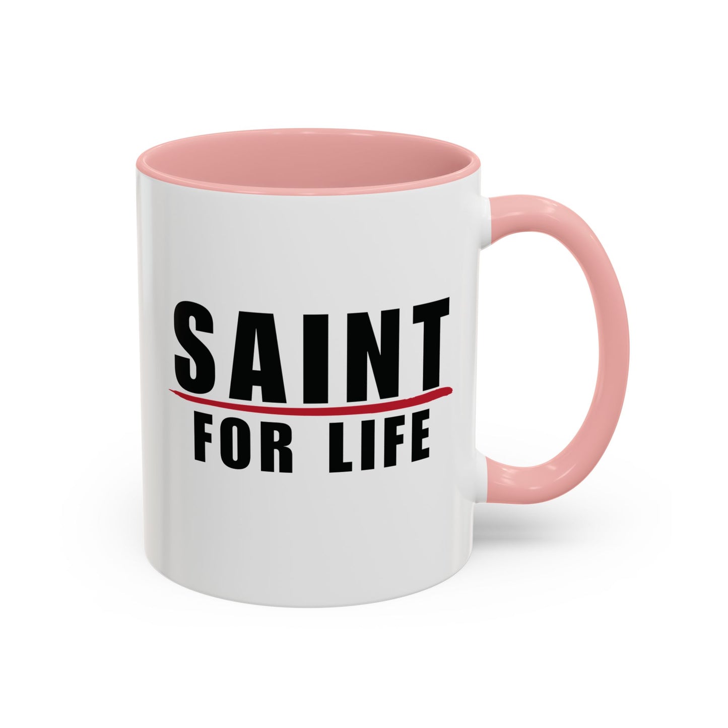 Saint For Life Accent Mug (2 Sizes)(8 Colors)