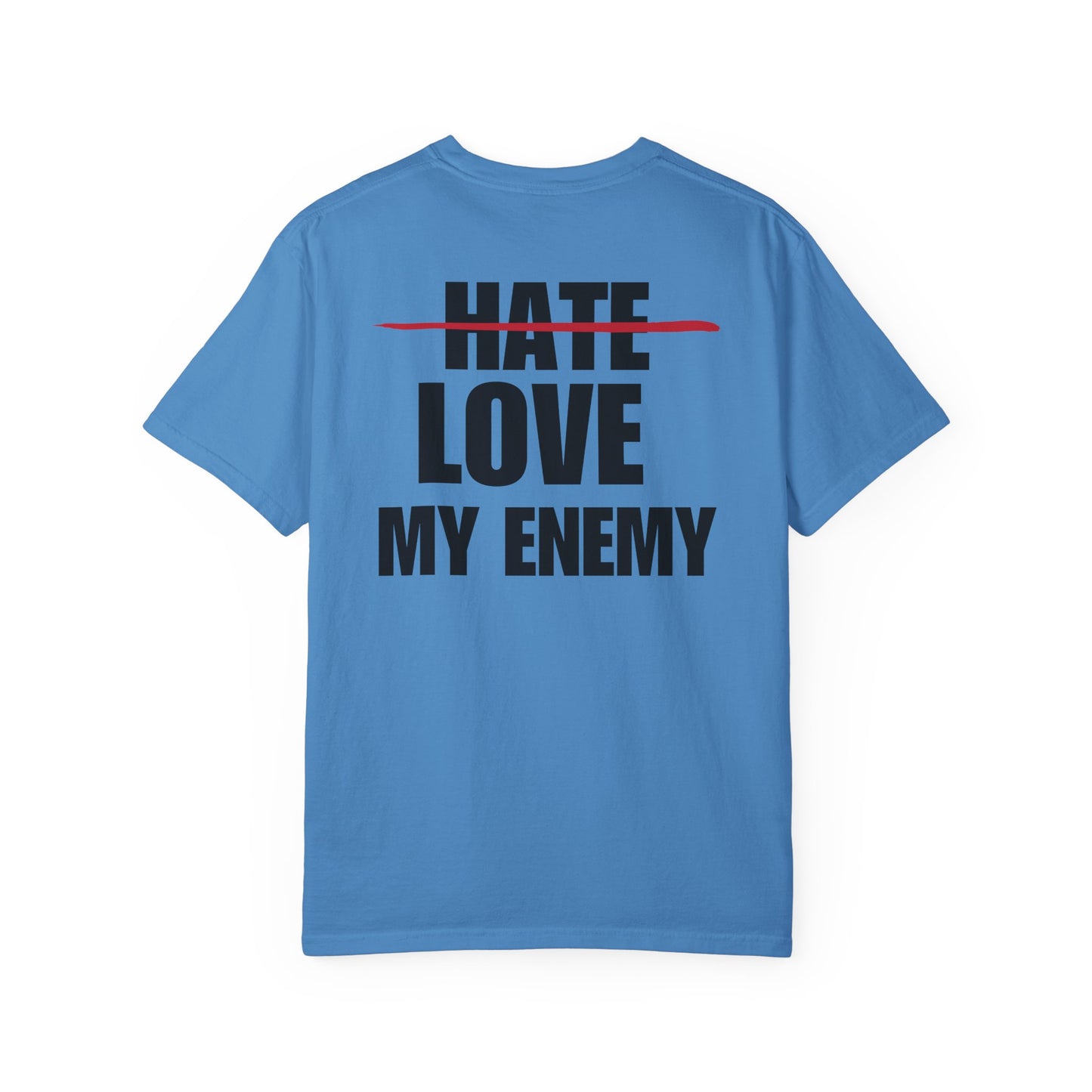 Love My Enemy Back Lived-In T-Shirt (4 Colors)