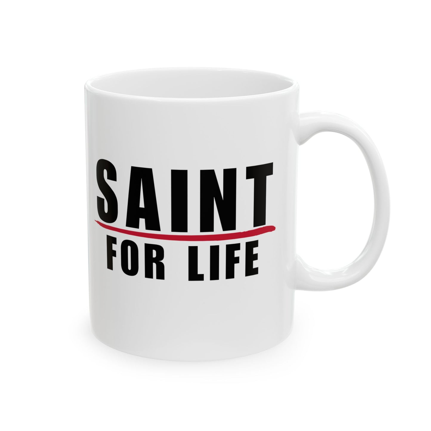 Saint For Life White Mug (2 Sizes)