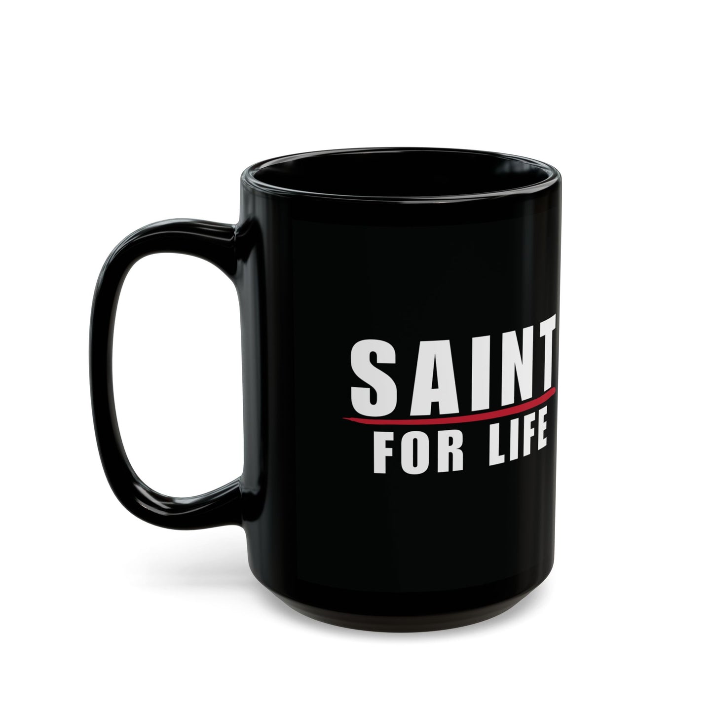 Saint for Life Black Mug (2 Sizes)