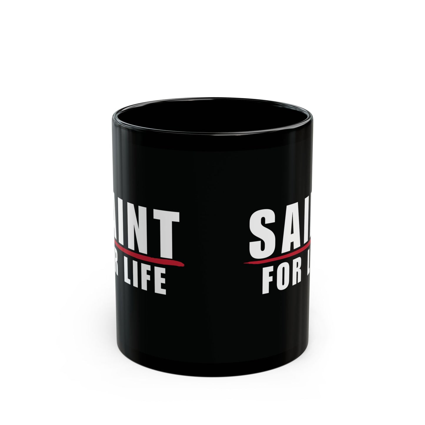 Saint for Life Black Mug (2 Sizes)