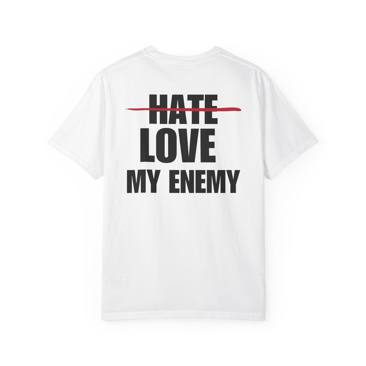 Love My Enemy Back Lived-In T-Shirt (4 Colors)