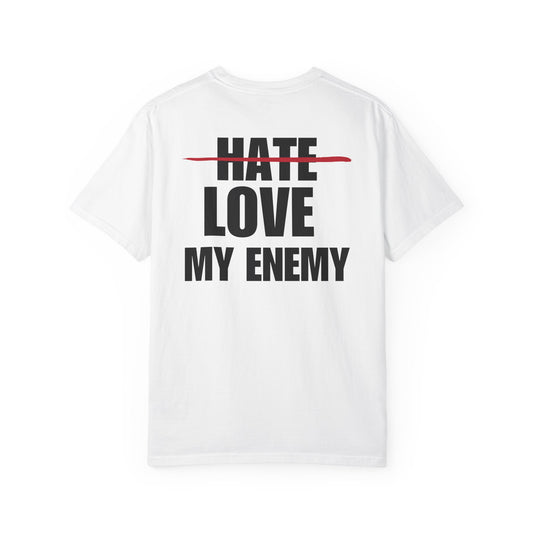 Love My Enemy Back Lived-In T-Shirt (4 Colors)
