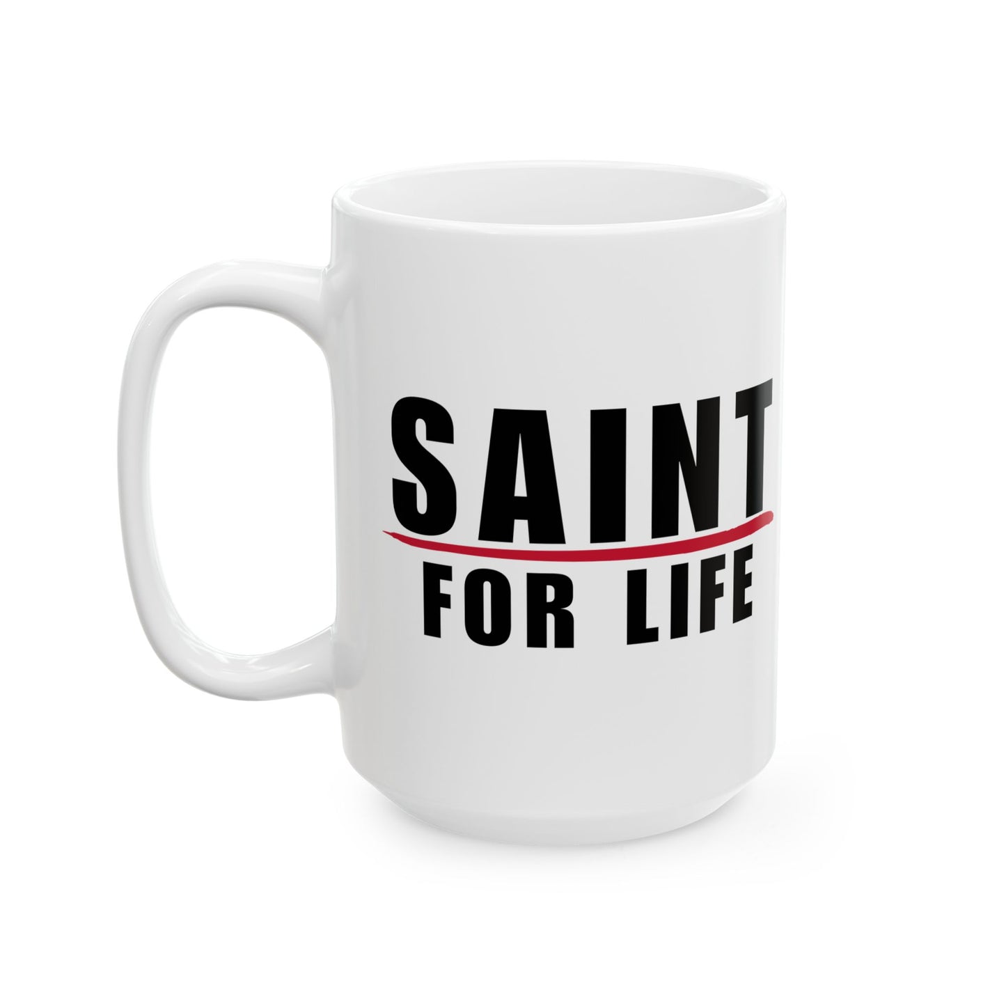 Saint For Life White Mug (2 Sizes)