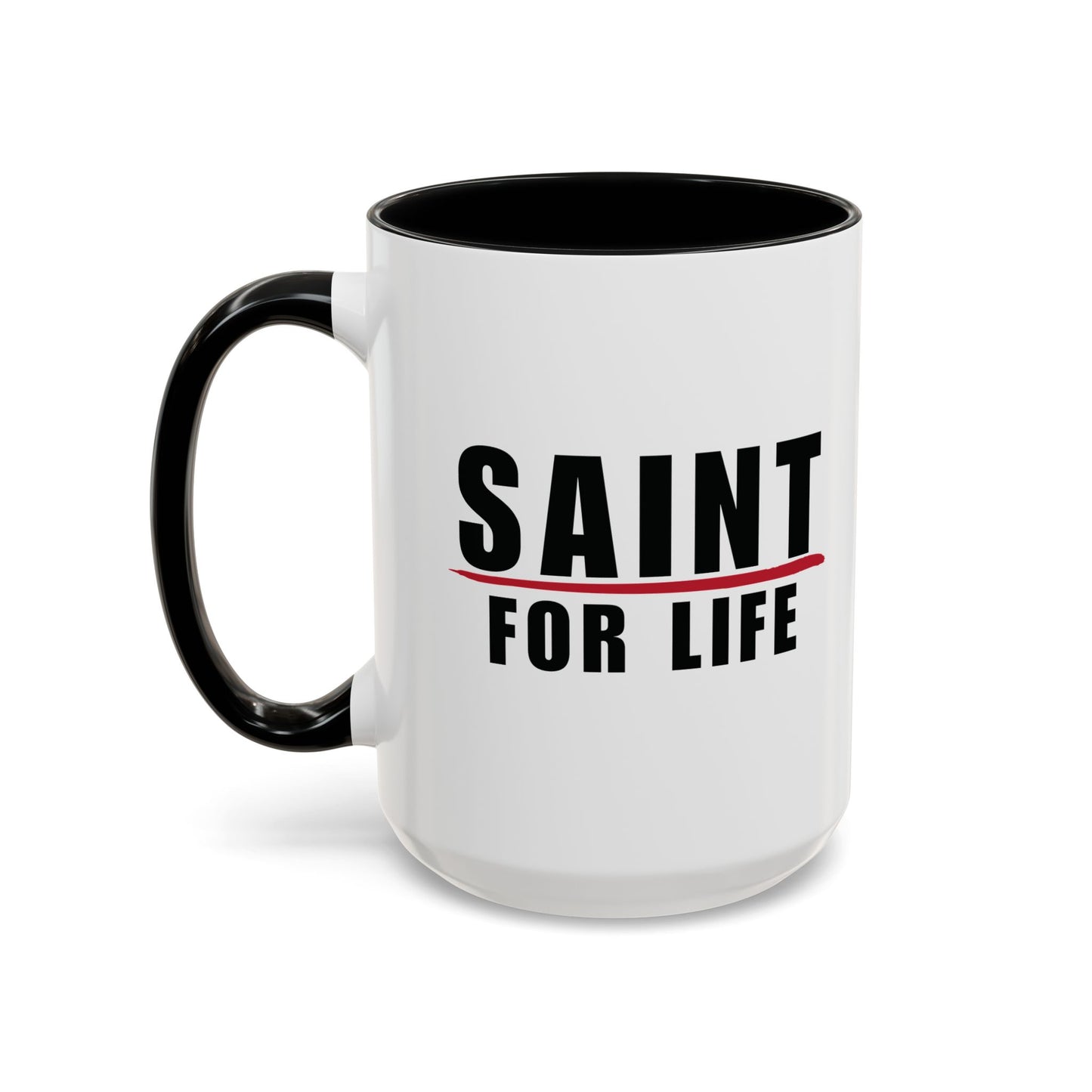Saint For Life Accent Mug (2 Sizes)(8 Colors)