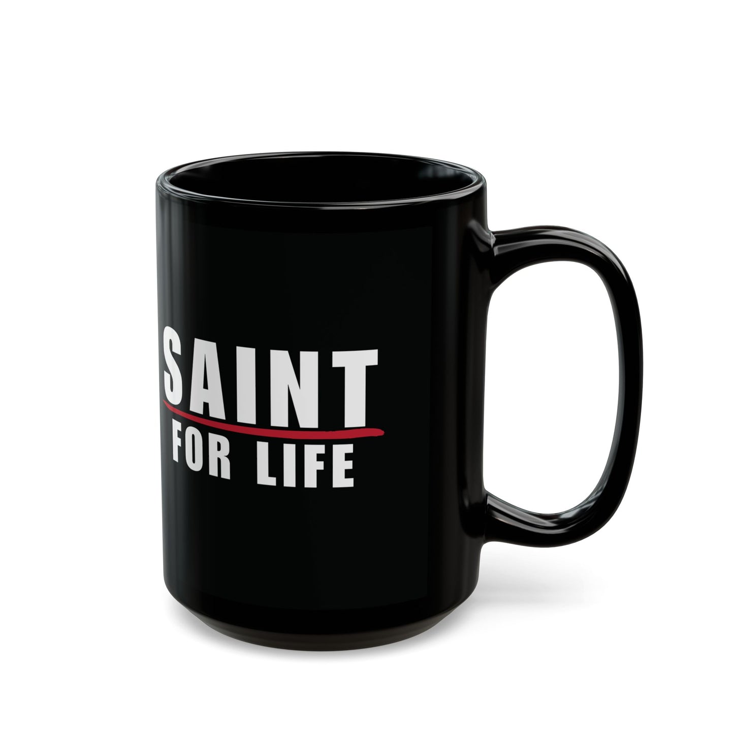Saint for Life Black Mug (2 Sizes)