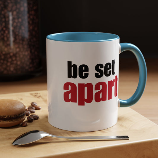 Be Set Apart Accent Mug (2 Sizes)(8 Colors)