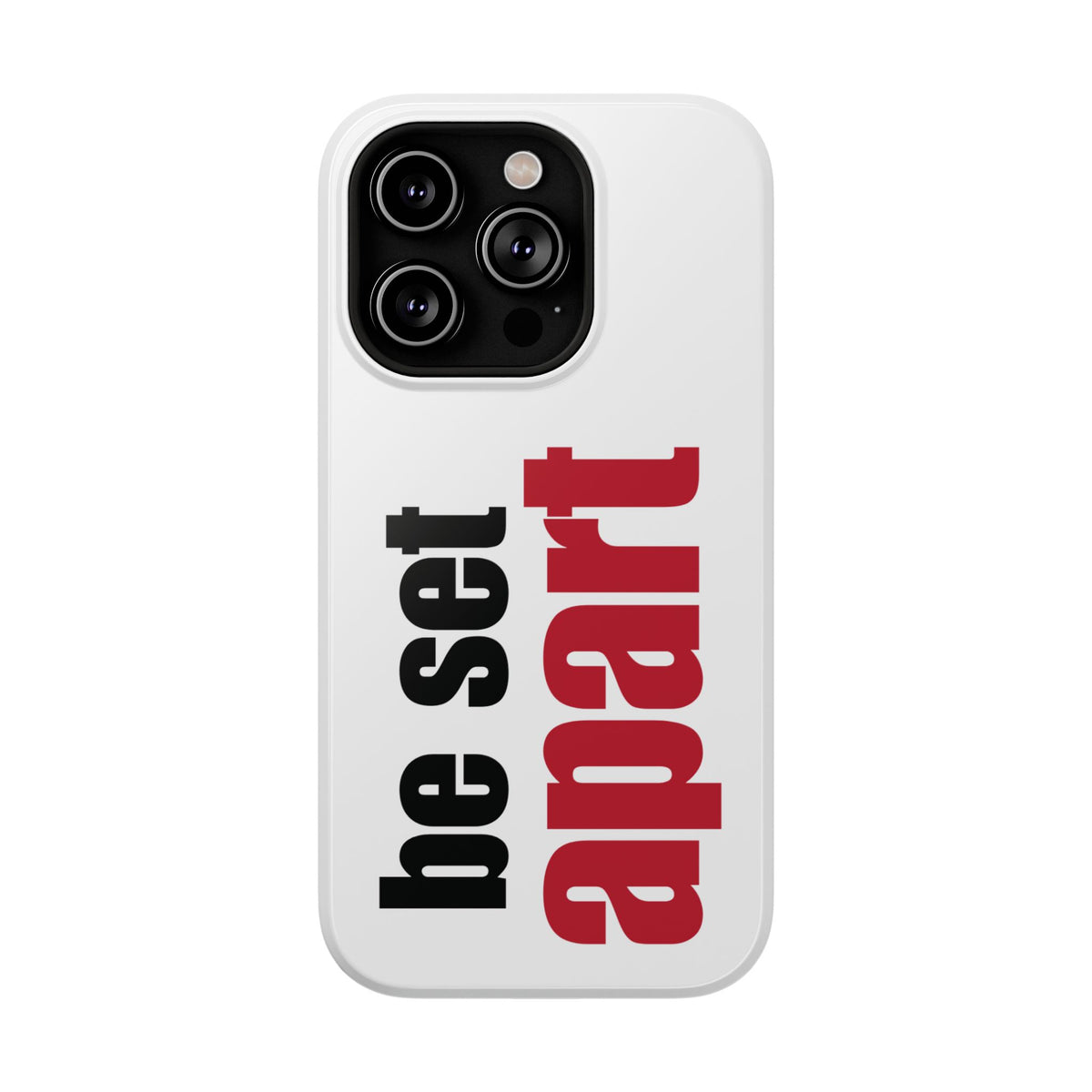 Be Set Apart White Phone Case