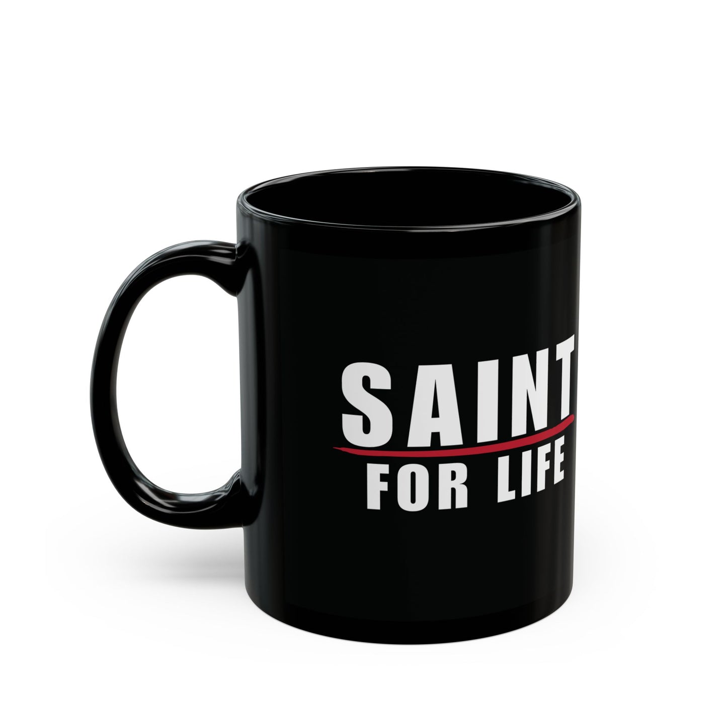 Saint for Life Black Mug (2 Sizes)