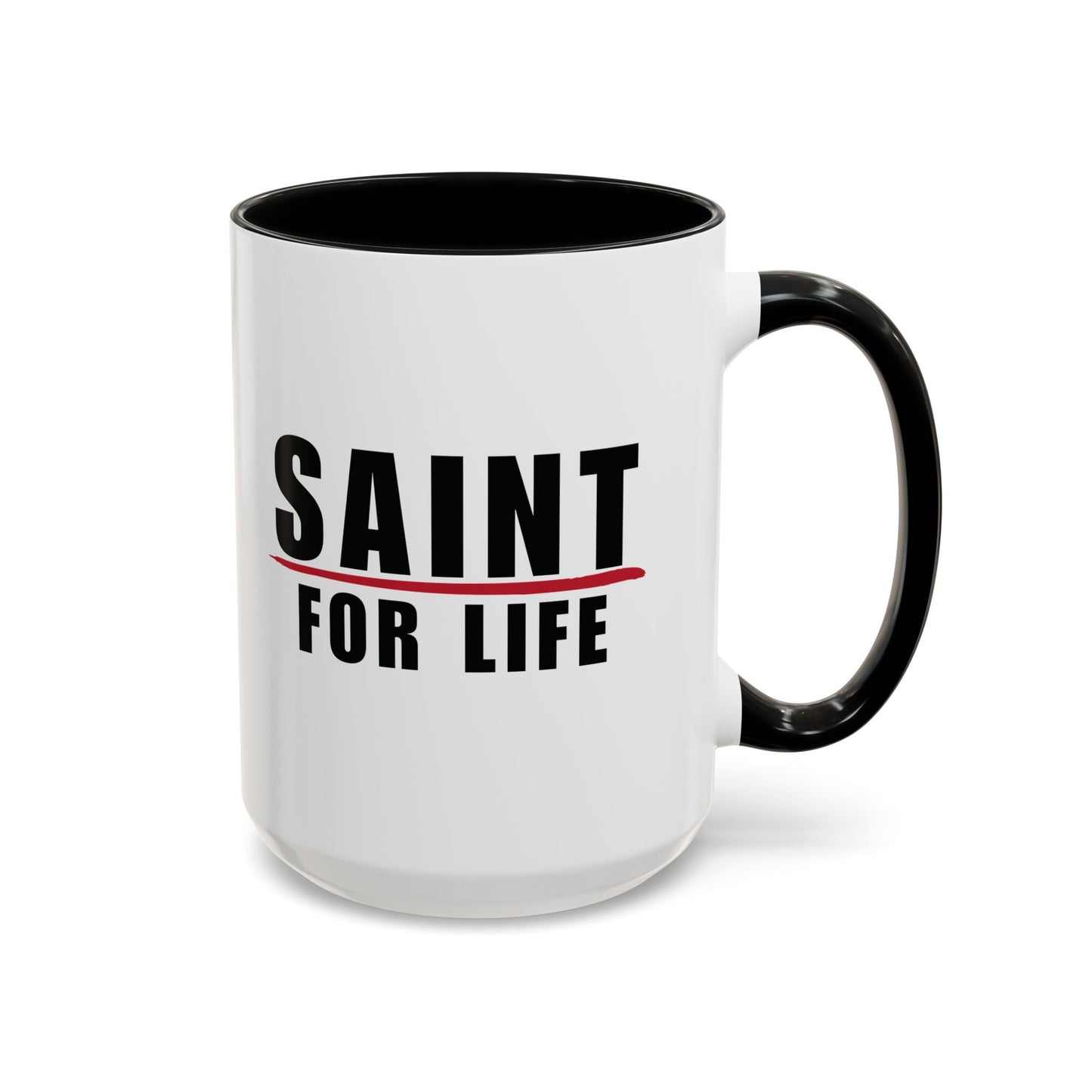 Saint For Life Accent Mug (2 Sizes)(8 Colors)