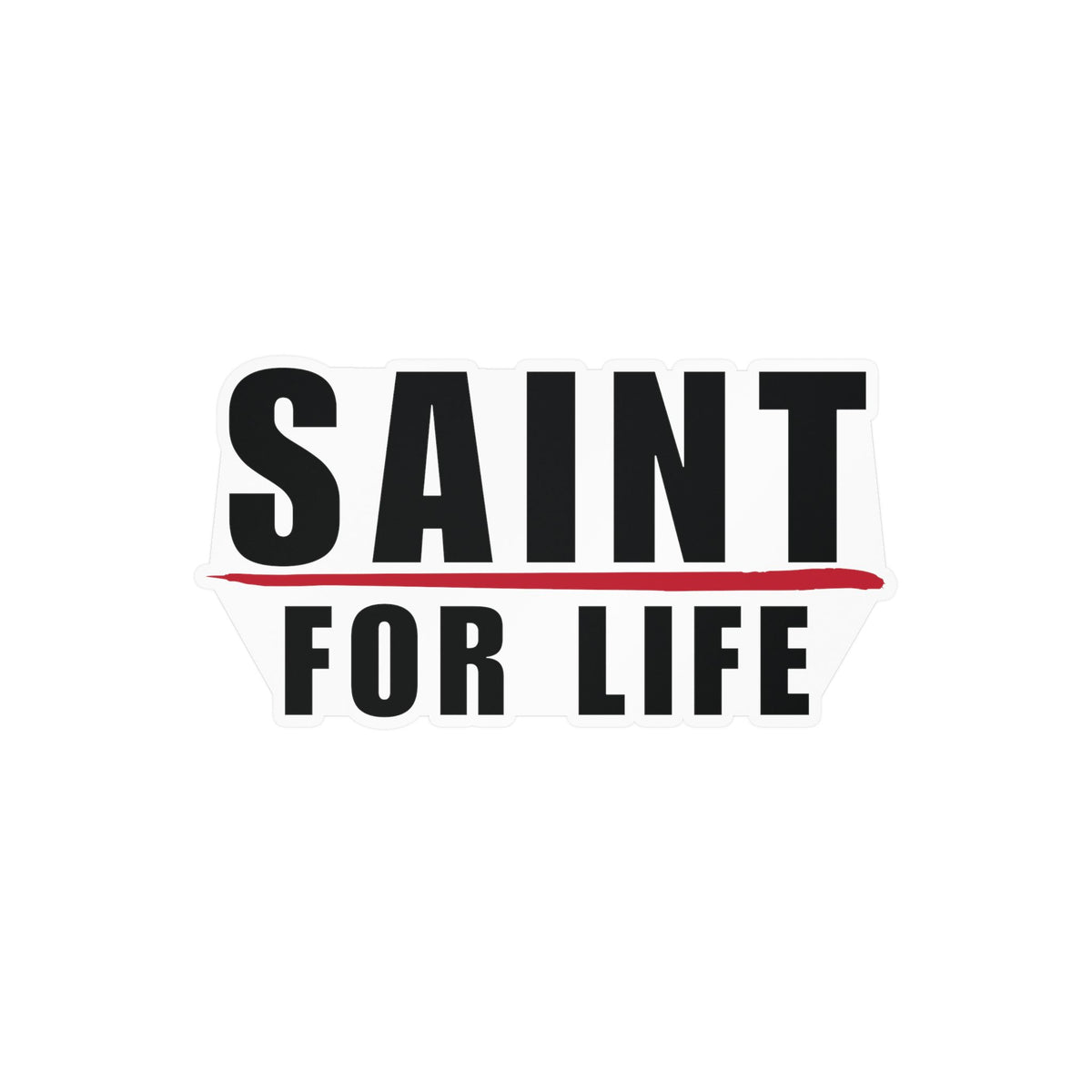 Saint For Life Decal Sticker (4 Sizes)