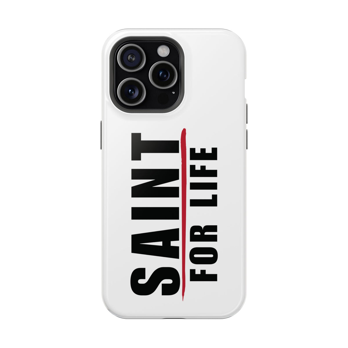 Saint For Life White Phone Case