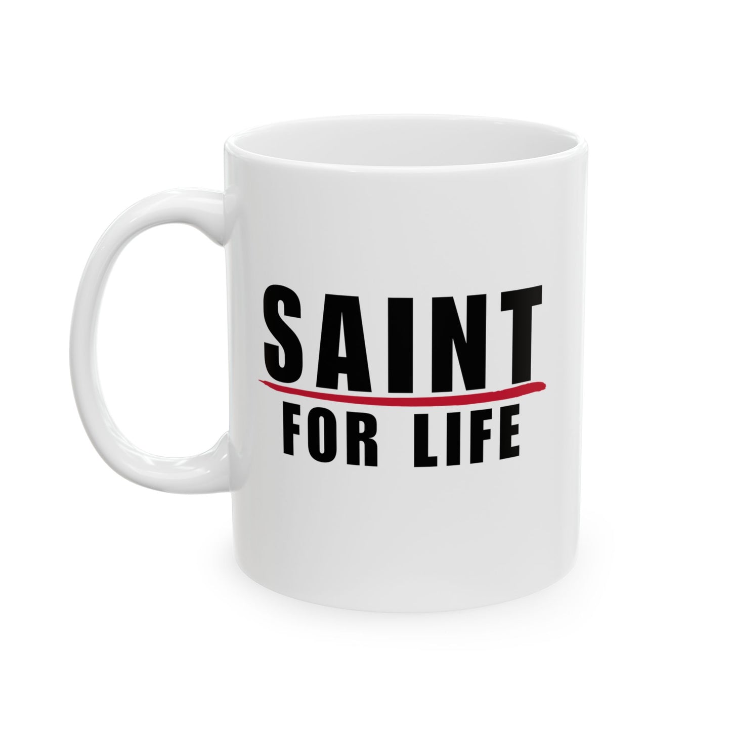 Saint For Life White Mug (2 Sizes)