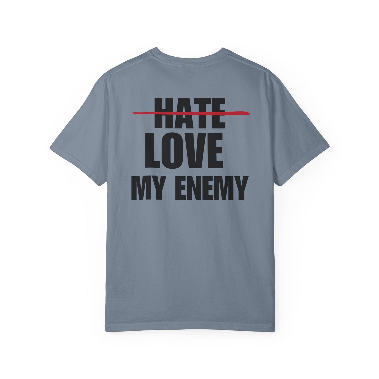 Love My Enemy Back Lived-In T-Shirt (4 Colors)
