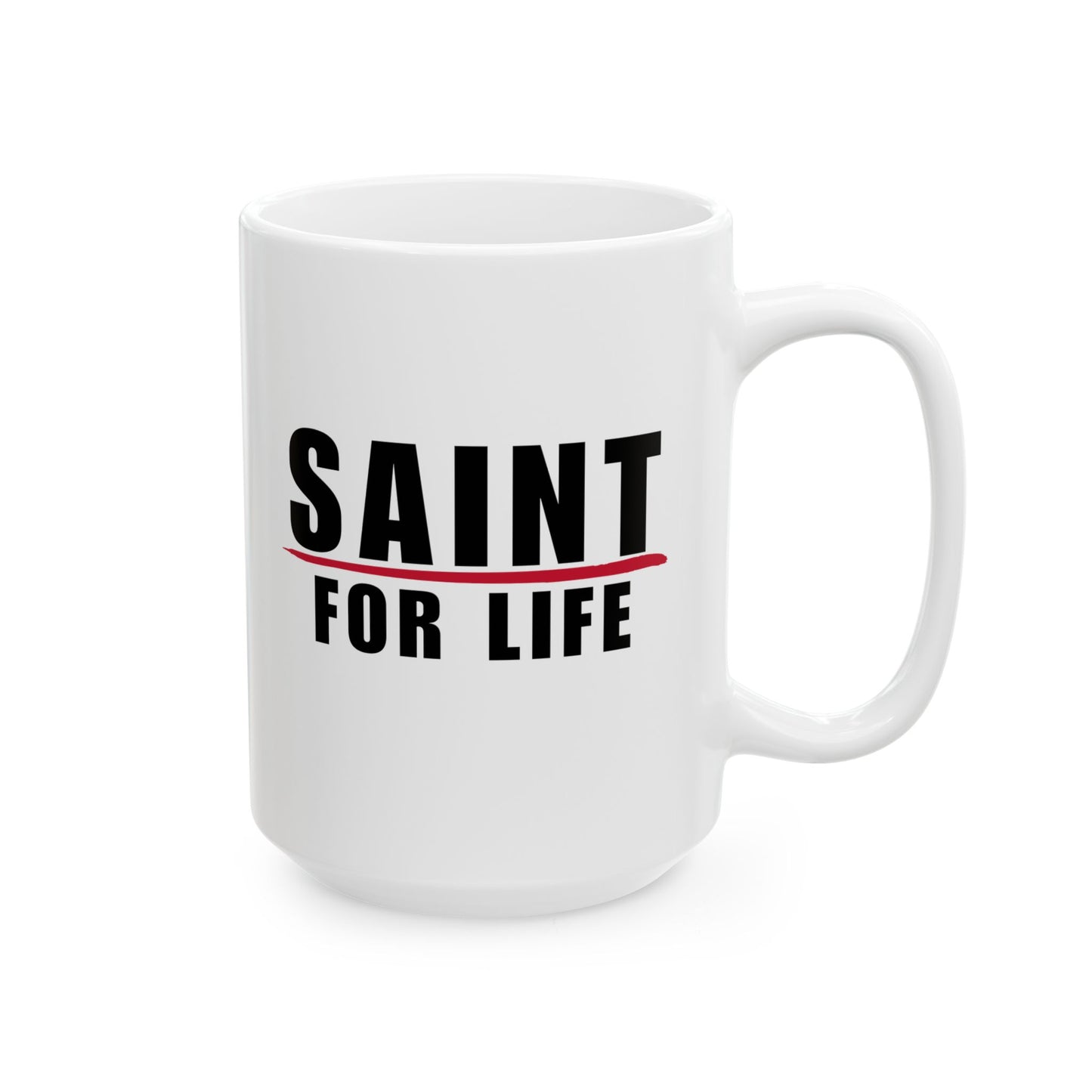 Saint For Life White Mug (2 Sizes)