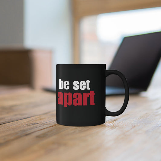 Be Set Apart Black Mug (2 Sizes)