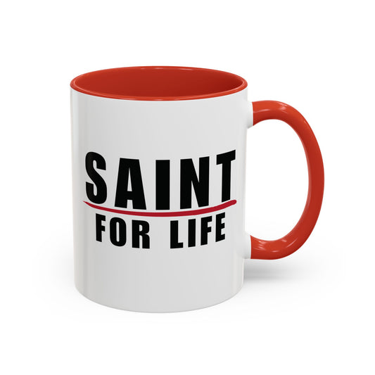 Saint For Life Accent Mug (2 Sizes)(8 Colors)