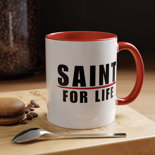 Saint For Life Accent Mug (2 Sizes)(8 Colors)