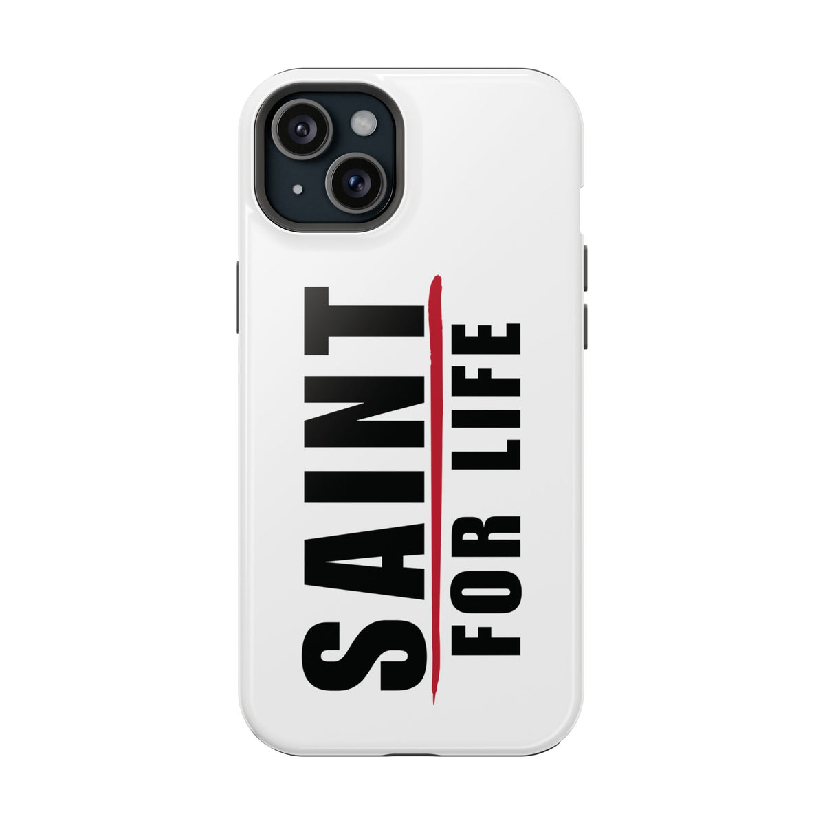 Saint For Life White Phone Case