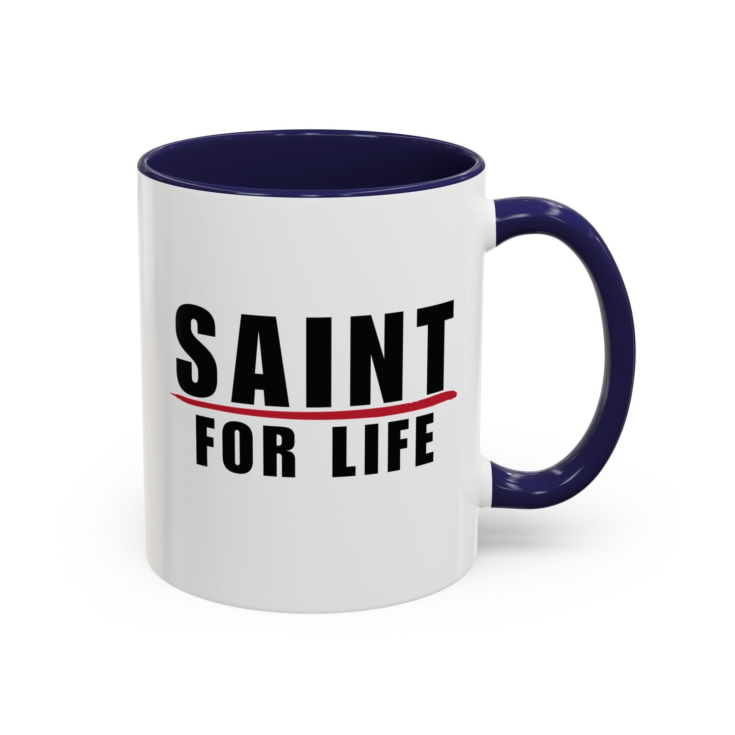 Saint For Life Accent Mug (2 Sizes)(8 Colors)
