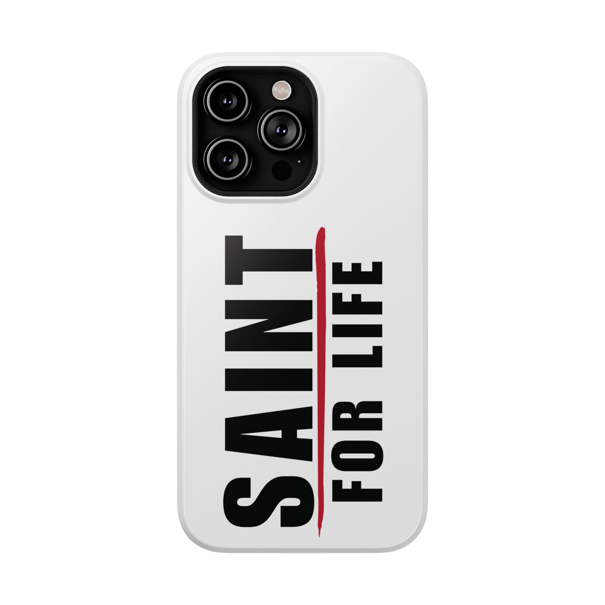 Saint For Life White Phone Case