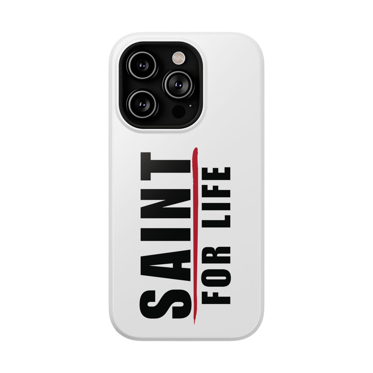 Saint For Life White Phone Case