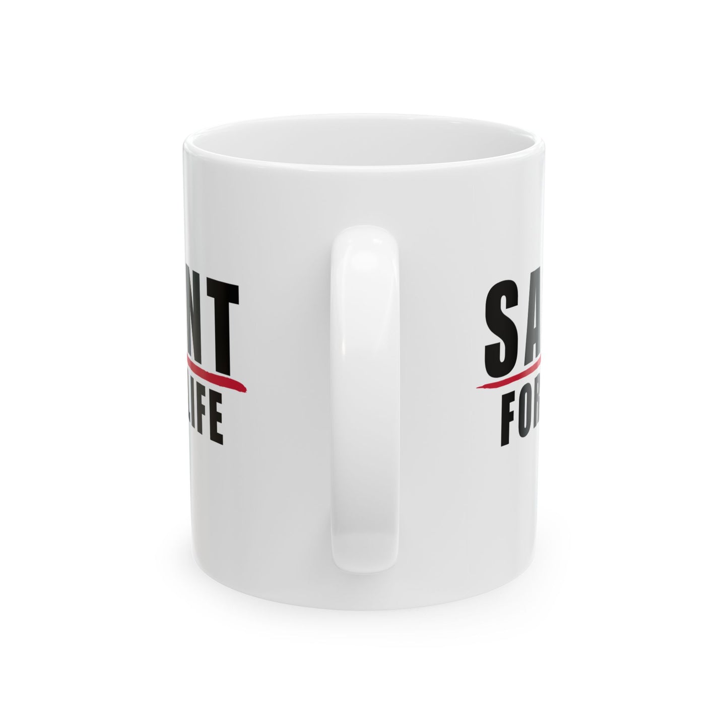 Saint For Life White Mug (2 Sizes)
