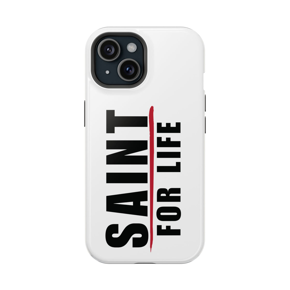 Saint For Life White Phone Case