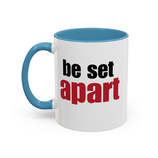 Be Set Apart Accent Mug (2 Sizes)(8 Colors)